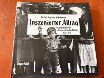 Inszenierter Alltag 1933-1945 Angermair Haerendel