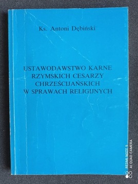 Antoni Dębiński - Ustawodawstwo Karne Rzymskich