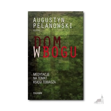 A. Pelanowski, Dom w Bogu 