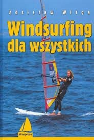 Windsurfing dla wszystkich - Wirga Zdzisław