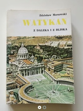 Zdzisław Morawski Watykan z daleka i z bliska