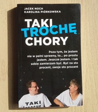 Jacek Noch, Karolina Piórkowska TAKI TROCHĘ CHORY