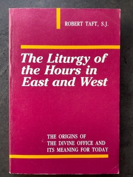 R.Taft, The Liturgy of the Hours in East and West