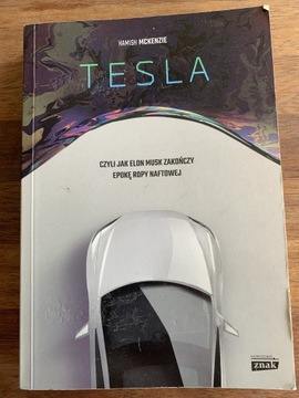 Tesla czyli jak Elon Musk zakończy epokę ropy