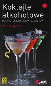 Koktajle alkoholowe - dla prof. i amatorów