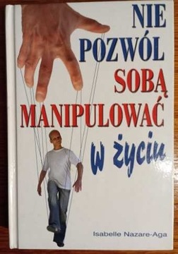 Nie pozwól sobą manipulować - Nazare-Aga