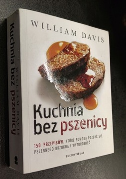 William Davis Kuchnia bez pszenicy 150 przepisów