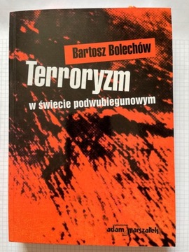 Terroryzm w świecie podwubiegunowym Bolechów