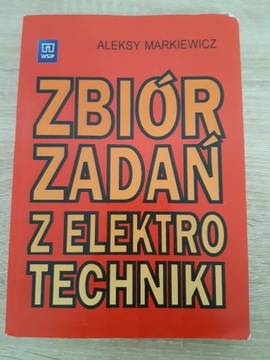 Zbiór zadań z Elektrotechniki Aleksy Markiewicz  