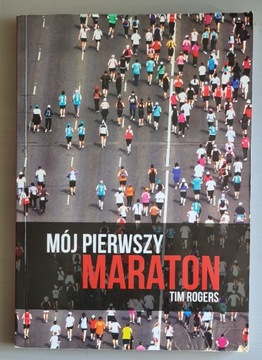 Tim Rogers - Mój pierwszy maraton