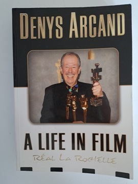 Denys Arcand A Life in Film Réal la Rochelle