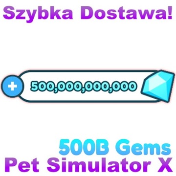 500B Gemów | Pet Simulator X