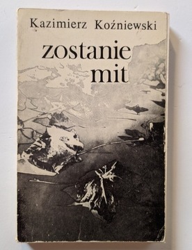 Zostanie mit. Kazimierz Koźniewski