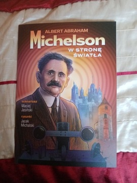 ALBERT ABRAHAM MICHELSON W STRONĘ ŚWIATŁA 