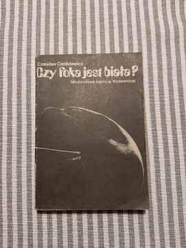 Czesław Centkiewicz - Czy foka jest biała? 