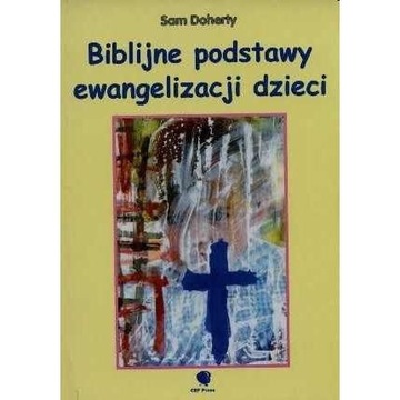 S.Doherty - Biblijne podstawy ewangelizacji dzieci