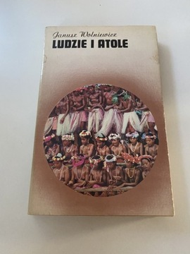 Książka Ludzie i Atole Janusz Wolniewicz