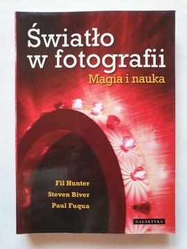 Światło w fotografii Hunter, Biver, Fuqua Magia i 