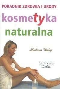 Kosmetyka naturalna  Katarzyna Detka