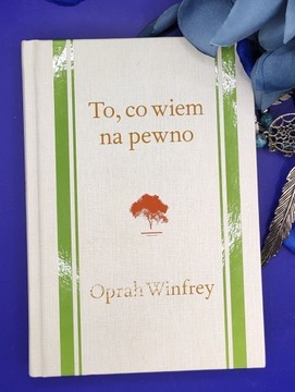 To, co wiem na pewno  Oprah Winfrey