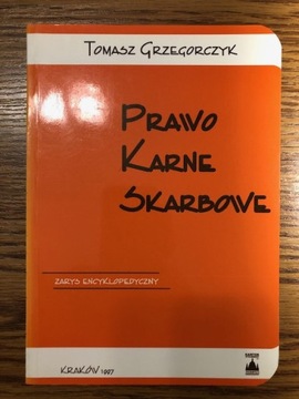 Prawo karne skarbowe. Zarys encyklopedyczny