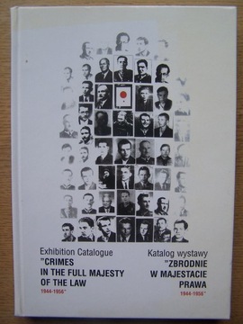 ZBRODNIE W MAJESTACIE PRAWA 1944-56 Katalog wyst.