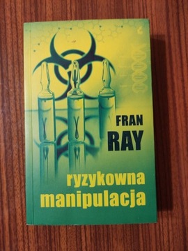 Książka thriller Ryzykowna manipulacja, Fran Ray