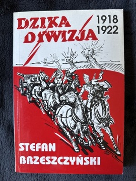 Dzika Dywizja 1918-1922. Stefan Brzeszczyński