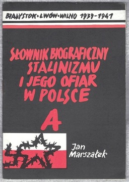 Marszałek, SŁOWNIK BIOGRAFICZNY STALINIZMU lit. A