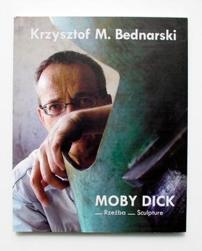 Krzysztof M. Bednarski Moby Dick - Rzeźba