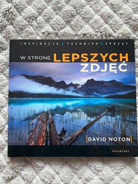 W stronę lepszych zdjęć - David Noton Galaktyka