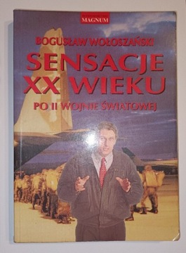 Sensacje XX wieku po II WŚ Bogusław Wołoszański