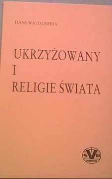 Hans Waldenfels Ukrzyżowany i religie świata