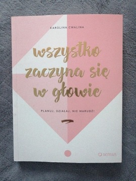 Wszystko zaczyna się w głowie, Karolina Cwalina