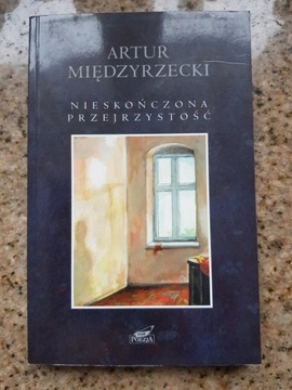 Artur Międzyrzecki - Nieskończona przejrzystość