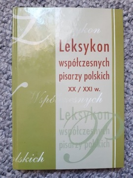 Leksykon współczesnych pisarzy polskich XX/XXI w.