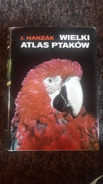 WIELKI ATLAS PTAKÓW Hanzak Jan Hanzák