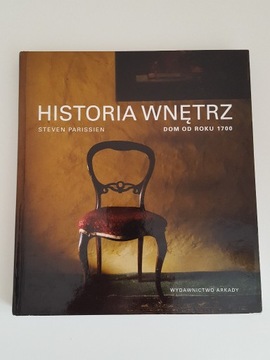 Historia wnętrz Dom od roku 1700 Steven Parissien