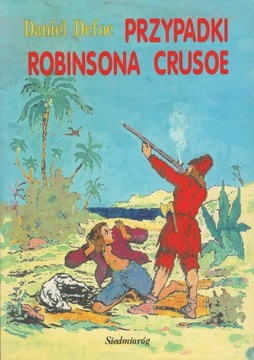 Daniel Defoe - Przypadki Robinsona Crusoe