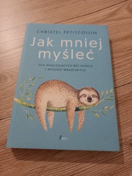 Jak mniej myśleć