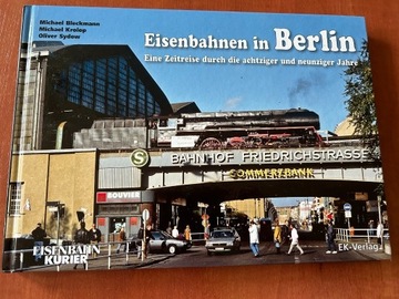 Eisenbahnen in Berlin Eine Zeitreise durch achtziger und neunziger Jahre