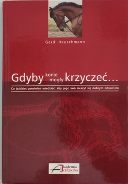 Gdyby konie mogły krzyczeć... Gerd Heuschmann