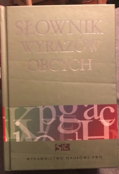 Słownik wyrazów obcych. Wydawnictwo Naukowe PWN 