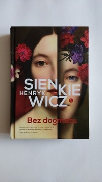Bez dogmatu Henryk Sienkiewicz