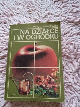 Na działce i w ogródku Witold Lenkiewicz