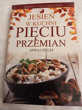 Jesień w kuchni pięciu przemian Anna Czekaj