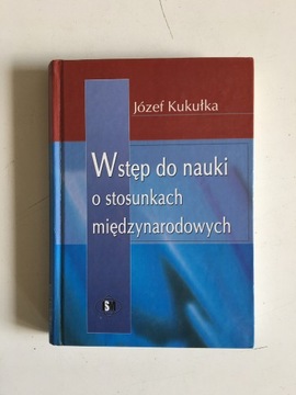 KUKUŁKA WSTĘP DO NAUKI O STOSUNKACH MIĘDZYNARODOWY