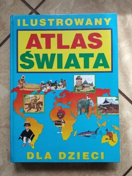 Ilustrowany atlas świata dla dzieci - Elipsa 