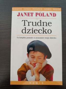 Trudne dziecko - autorka Janet Poland