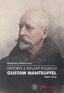 Historyk z Inflant Polskich - Radosław Budzyński